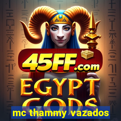 mc thammy vazados